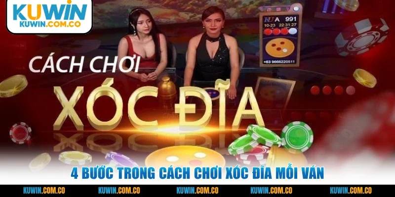 4 bước trong cách chơi xóc đĩa mỗi ván