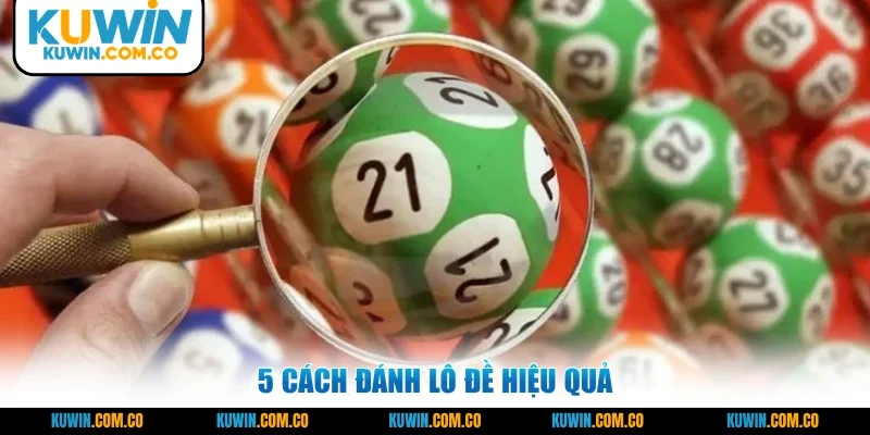 5 cách đánh lô đề hiệu quả