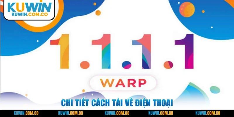 Chi tiết cách tải về điện thoại