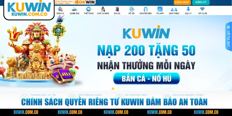 Chính sách quyền riêng tư KUWIN đảm bảo an toàn