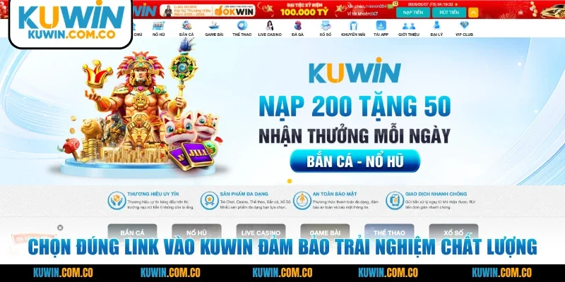 Chọn đúng link vào KUWIN đảm bảo trải nghiệm chất lượng
