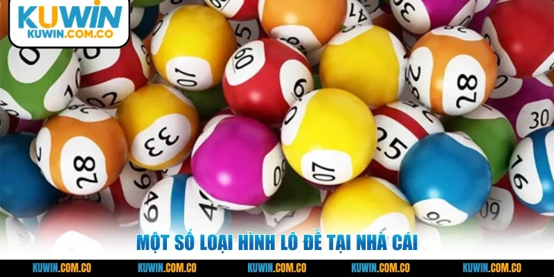 Một số loại hình lô đề tại nhà cái