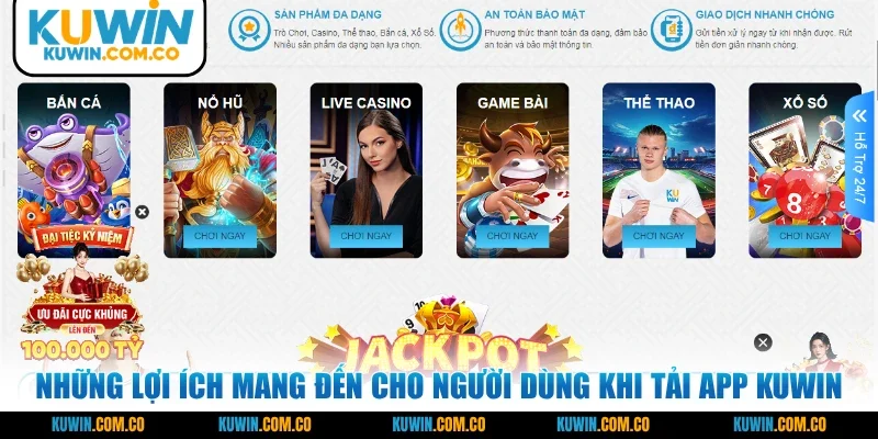 Những lợi ích mang đến cho người dùng khi tải app KUWIN