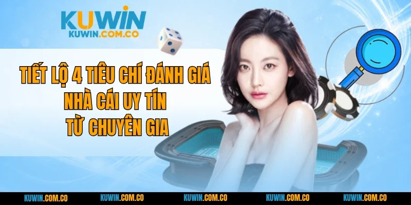 Tiêu chí đánh giá nhà cái uy tín chính là các phương diện để hội viên xác định nên chọn nền tảng nào để tham gia, qua đó đảm bảo uy tín, trả thưởng đầy đủ.